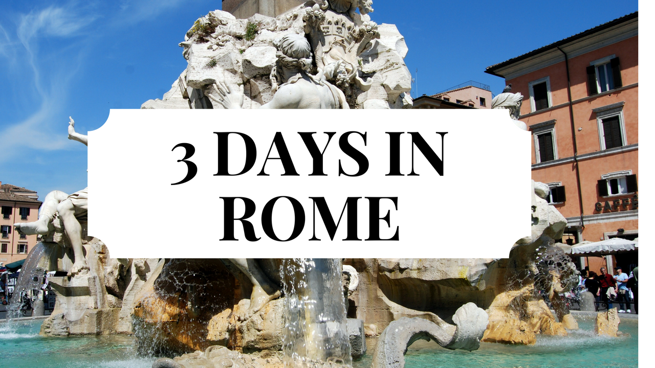 3 Days in Rome | Complete Itinerary